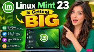 Linux Mint 23 Is Getting BIG!