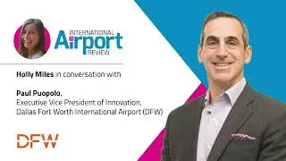 Paul Puopolo, Executive Vice President of Innovation,&nbsp;Dallas Fort Worth International Airport (DFW)