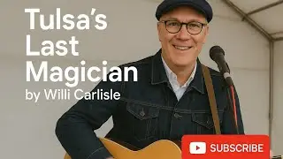 Tulsa's Last Magician - a tribute to Willi Carlisle