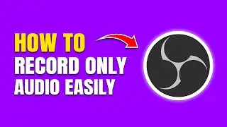 How to Record Only Audio in OBS Studio