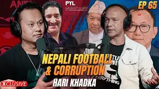 ANFA President हुन ५ दखि ६ करोड खर्च हुन्छ | Hari Khadka | PYL Podcast | Sober World Hd | EP-65