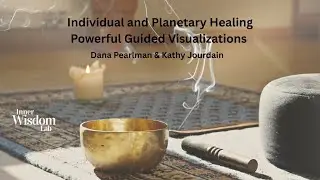 Individual and Planetary Healing - Powerful Guided Visualizations