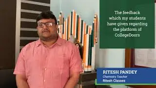 CollegeDoors Testimonial - Mr. Ritesh Pandey, Ritesh Classes