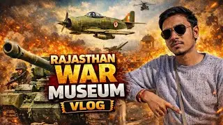 Day 2 (part 5) War Museum ke andar kya hai? 😱 | Full Tour...