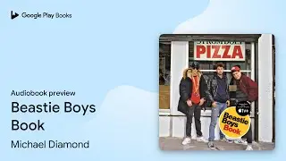 Beastie Boys Book by Michael Diamond &middot; Audiobook preview