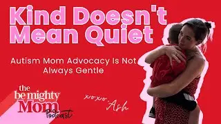 Advocacy Is Not Always Gentle for Parents of Autistic Kids | Parenting Podcast | Podcast S2E5