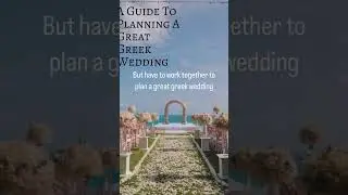 A Guide To Planning A Great Greek Wedding
