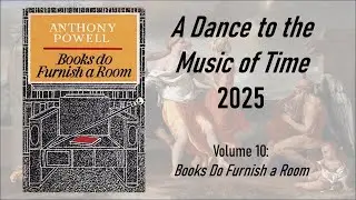 A Dance to the Music of Time 2025: Book 10, Books Do Furnish a Room