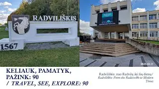 KELIAUK, PAMATYK, PAŽINK: 90 / TRAVEL, SEE, EXPLORE: 90. Radvili&scaron;kis