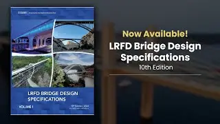 LRFD Bridge Design Specifications, 10th&nbsp;Edition