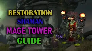 Restoration Shaman | Mage Tower | Guide | Dragonflight Season 3 (10.2.5)