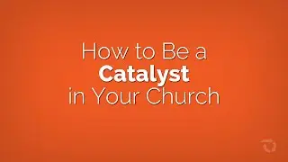 How to Be a Catalyst