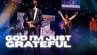 God I'm Just Grateful by Revolution Worship | Elevation Worship & Chandler Moore Cover