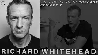 RICHARD WHITEHEAD MBE | THE COFFEE CLUB PODCAST EPISODE 2