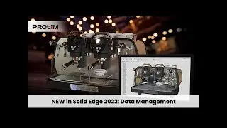 NEW in Solid Edge 2022: Data Management - PROLIM
