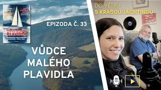 Epizoda 33: Vůdce malého plavidla. Kdo/co to vůbec je?