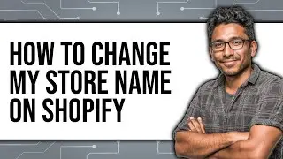 How To Change My Store Name On Shopify (NEW 2025)