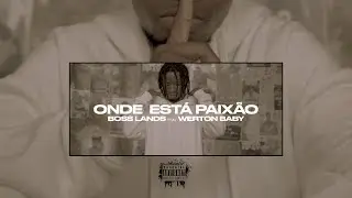 BOSS LANDS ft WERTON BABY - ONDE ESTÁ PAIXÃO (vídeo_oficial_4K) ​⁠​⁠@kiobafilms227