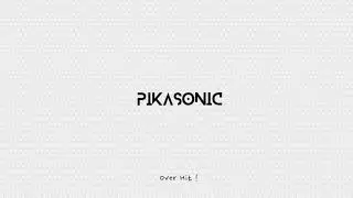 PIKASONIC - Over Hit !