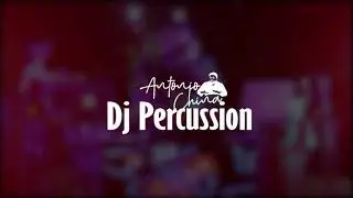 🥁 Dj Percussion Antonio China