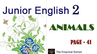 Junior English-2-Page-41-Animals I je-2 p-41I solution of junior english-2I the empirical school