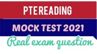 PTE READING MOCK TEST/ PRACTICE PTE READING TEST WITH ANSWERS SEPTEMBER 2021
