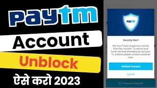 Paytm Account Unblock: Unlock Your Access in 2023