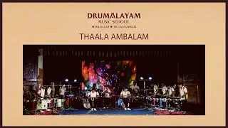 THAALA AMBALAM | DRUMALAYAM MUSIC SCHOOL | 19TH ANNIVERSARY CELEBRATION