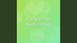 A Song of Two Hearts Forever