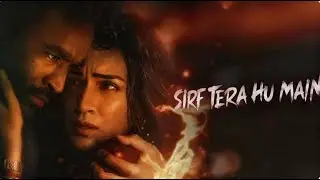 Sirf Tera Hu Main - A Heartbreaking Love Story | Latest Hindi Song |