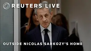 LIVE: Outside Nicolas Sarkozy's home | REUTERS