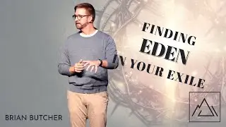 Finding Eden in Your Exile
