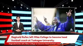 Reginald Rufen left Miles College to become head football coach at Tuskegee University.
