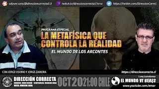 LA METAFISICA QUE CONTROLA LA REALIDAD  -  El mundo de los Arcontes con Jorge Zamora.