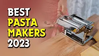 🍝🔥Top Pasta Makers for 2023: Taste the Freshness 🔥🍝