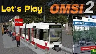 OMSI 2 [60 FPS] - TRAM-MAP EBERLINSEE im Test - Let's Play Omsi 2 [#267]
