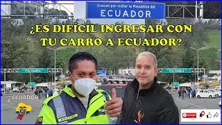 27. COMO INGRESAR CON TU CARRO A ECUADOR DESDE COLOMBIA. TOUR ECUADOR Episodio 1 Video 27