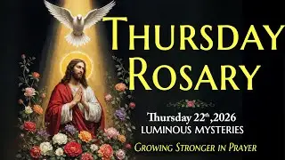 Thursday Holy Rosary ❤️ January 22, 2026 ❤️ Luminous Mysteries Of The Rosary [Virtual]