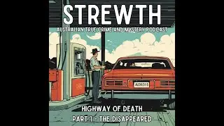 Highway of Death Part 1: The Disappeared - Australian True Crime