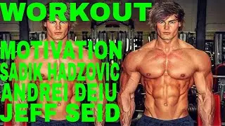 Motivational speech - (Workout & Fitness motivation) - Best of Sadik Hadzovik, Andrei Deiu&Jeff Seid