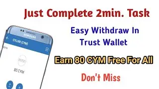 Earn Free 80 CYM Token Just 2min Work Withdraw in Trust Wallet Don't Miss