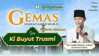 KI BUYUT TRUSMI | Ust. Farihin Niskala, S. Hum | MAJELIS SHUBUH MASJID RAYA AT-TAQWA
