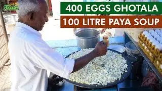 400 Eggs Ghotala and 100 Litre Paya Soup by Sardar | Street Food | Just Foodies