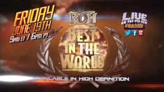 ROH's BEST IN THE WORLD '15 LIVE on Pay Per View - Friday, June 19th 9e/6p