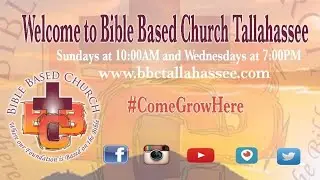 Bible Based Church Tallahassee: Live Stream (Sunday Live Stream)