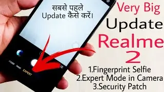 Very Big update in Realme 2 | Fingerprint Selfie - Expert Mode in Camera - March Security Patch - WC