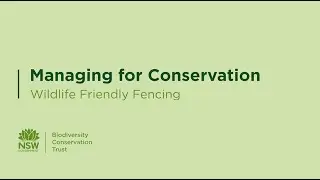 Managing for Conservation - Wildlife friendly fencing