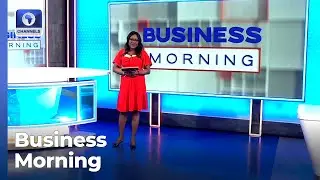 Nigeria&rsquo;s Treatment Of Electricity Subsidy, Bitcoin Hit New High +More |Business Morning