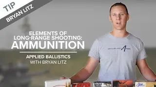 Elements of Long-Range Shooting: Ammunition | Applied Ballistics with Bryan Litz