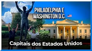 História dos Estados Unidos: O que fazer em Filadélfia e Washington DC